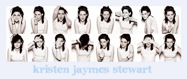 Kristen Stewart Kristen Jaymes Stewart 10 Because
