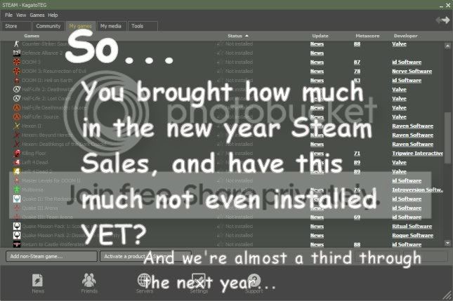 Damn you, Steam, and everywhere else that had sales and such... Damn it all