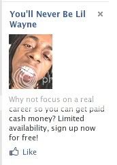 But I want to be Lil' Wayne so bad..... | Funny Facebook Ads [PIC]